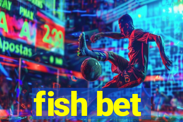 fish bet